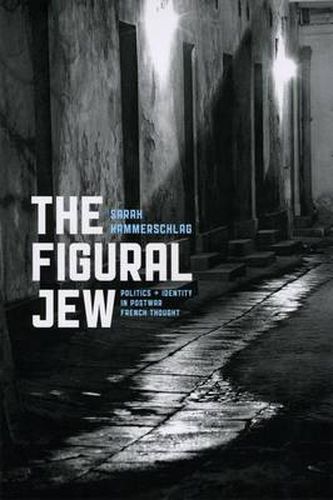 Cover image for The Figural Jew: Politics and Identity in Postwar French Thought