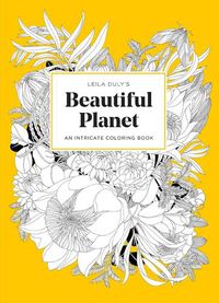 Cover image for Leila Duly's Beautiful Planet: An Intricate Coloring Book