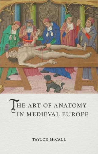 Cover image for The Art of Anatomy in Medieval Europe