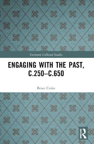 Engaging with the Past, c.250-c.650