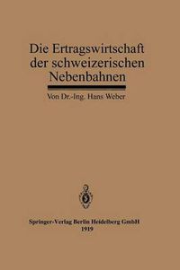 Cover image for Die Ertragswirtschaft Der Schweizerischen Nebenbahnen