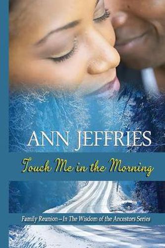 Cover image for Touch Me in the Morning: Family Reunion---The Wisdom of the Ancestors Series