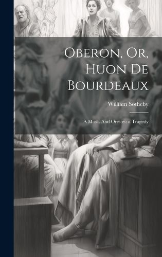 Cover image for Oberon, Or, Huon de Bourdeaux