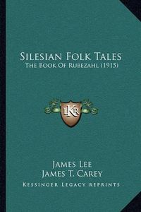 Cover image for Silesian Folk Tales: The Book of Rubezahl (1915)