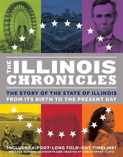 The Illinois Chronicles: The Story of the State of Illinois from its Birth to the Present Day