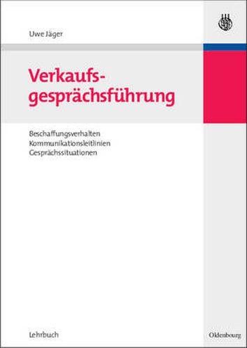 Cover image for Verkaufsgesprachsfuhrung: Beschaffungsverhalten, Kommunikationsleitlinien, Gesprachssituationen