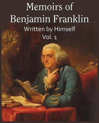 Cover image for Memoirs of Benjamin Franklin; Written by Himself Vol. 1