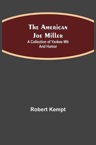 Cover image for The American Joe Miller: A Collection of Yankee Wit and Humor