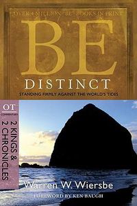 Cover image for Be Distinct: Standing Firmly Against the World's Tides: OT Commentary: 2 Kings & 2 Chronicles