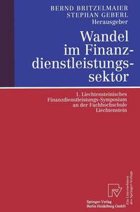 Cover image for Wandel Im Finanzdienstleistungssektor: 1. Liechtensteinisches Finanzdienstleistungs-Symposium an Der Fachhochschule Liechtenstein