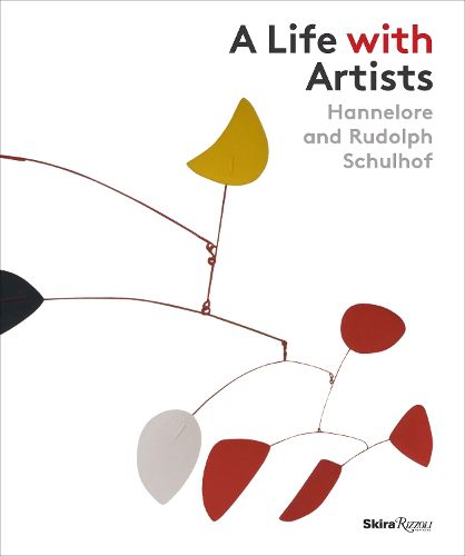 Cover image for A Life with Artists: Hannelore and Rudolph Schulhof