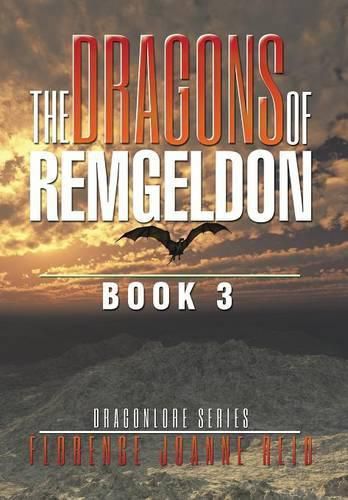 The Dragons of Remgeldon: Book 3