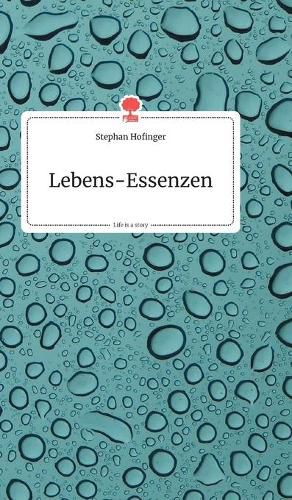 Cover image for Lebens-Essenzen. Life is a Story - story.one