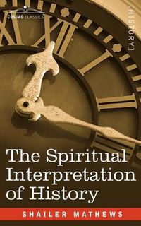 Cover image for The Spiritual Interpretation of History