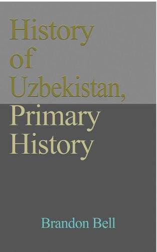 Cover image for History of Uzbekistan, Primary History