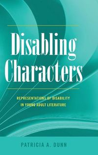 Cover image for Disabling Characters: Representations of Disability in Young Adult Literature