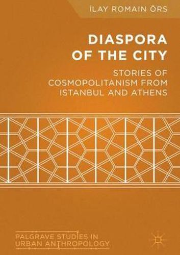 Cover image for Diaspora of the City: Stories of Cosmopolitanism from Istanbul and Athens