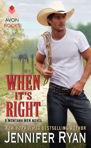 Cover image for When it's Right: A Montana Men Novel