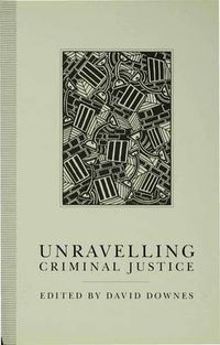 Cover image for Unravelling Criminal Justice: Eleven British Studies