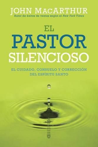 Cover image for El Pastor Silencioso: El Cuidado, Consuelo, Y Correccion del Espiritu Santo