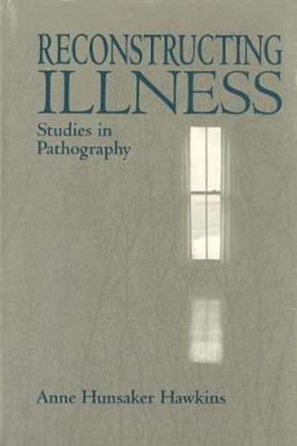 Reconstructing Illness: Studies in Pathography