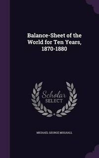 Cover image for Balance-Sheet of the World for Ten Years, 1870-1880