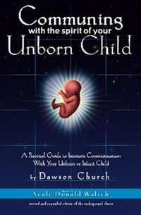 Cover image for Communing With the Spirit of Your Unborn Child: A Practical Guide to Intimate Communication With Your Unborn or Infant Child