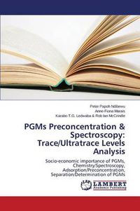 Cover image for Pgms Preconcentration & Spectroscopy: Trace/Ultratrace Levels Analysis
