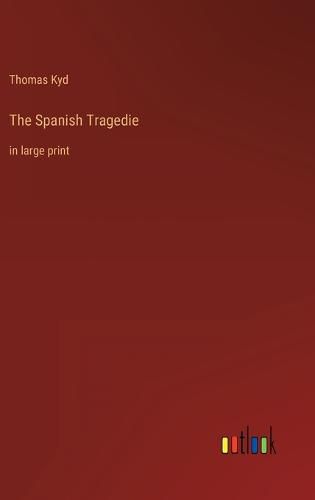 Cover image for The Spanish Tragedie