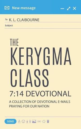 Cover image for The Kerygma Class 7: 14 Devotional: A Collection of Devotional E-mails Praying for our Nation