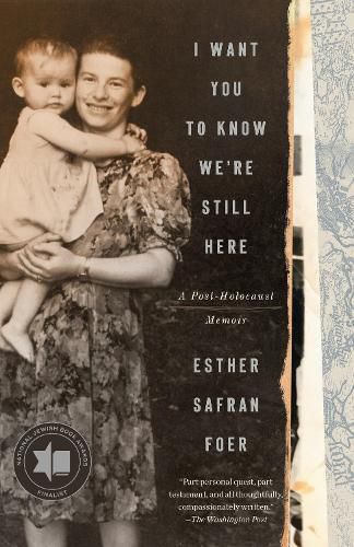 Cover image for I Want You to Know We're Still Here: A Post-Holocaust Memoir