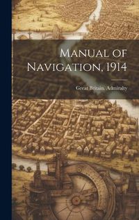 Cover image for Manual of Navigation, 1914