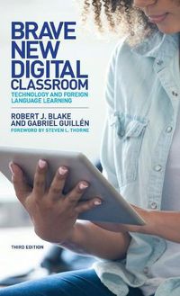 Cover image for Brave New Digital Classroom: Technology and Foreign Language Learning, Third Edition