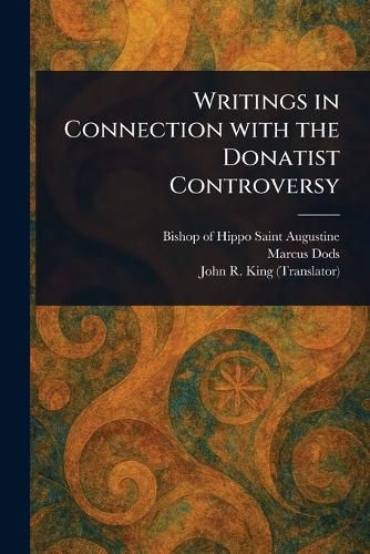 Cover image for Writings in Connection With the Donatist Controversy