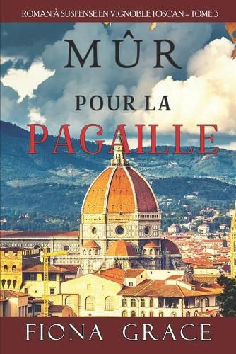 Cover image for Mur pour la Pagaille (Roman a Suspense en Vignoble Toscan, tome 3)