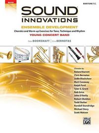 Cover image for Sound Innovations for Concert Band -- Ensemble Development for Young Concert Band: Chorales and Warm-Up Exercises for Tone, Technique, and Rhythm (Baritone T.C.)