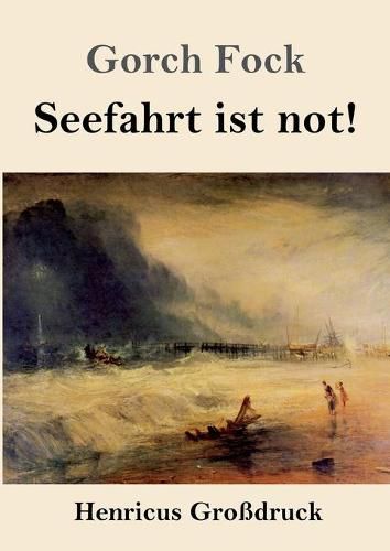 Seefahrt ist not! (Grossdruck)