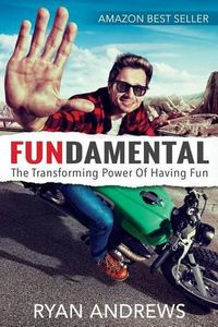 Cover image for Fundamental: The Transforming Power of Having Fun