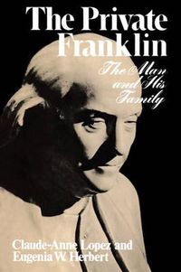 Cover image for The Private Franklin: The Man and His Family