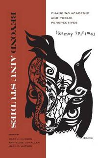 Cover image for Beyond Ainu Studies: Changing Academic and Public Perspectives