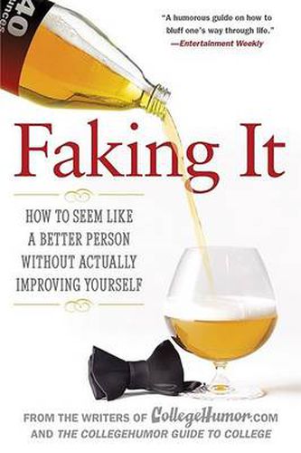 Cover image for Faking It: How to Seem Like a Better Person Without Actually Improving Yourself