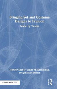 Cover image for Bringing Set and Costume Designs to Fruition