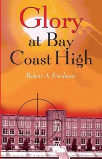 Cover image for Glory at Bay Coast High