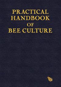 Cover image for Practical Handbook of Bee Culture