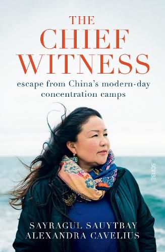 The Chief Witness: escape from China's modern-day concentration camps