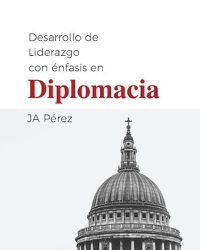 Cover image for Desarrollo de Liderazgo Con Enfasis En Diplomacia