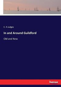 Cover image for In and Around Guildford: Old and New