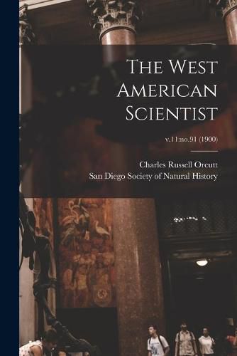 The West American Scientist; v.11: no.91 (1900)