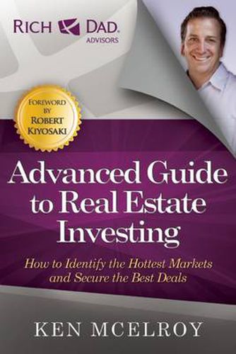 Cover image for The Advanced Guide to Real Estate Investing: How to Identify the Hottest Markets and Secure the Best Deals