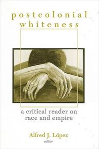 Cover image for Postcolonial Whiteness: A Critical Reader on Race and Empire